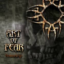 Art Of Fear : Powertrip Art Of Fear : Powertrip